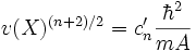 v(X)ˆ{(n+2)/2} = c'_n \frac{\hbarˆ2}{mA}