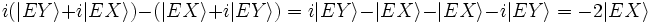 i(|EY\rangle + i|EX\rangle) - (|EX\rangle + i|EY\rangle) = i|EY\rangle - |EX\rangle - |EX\rangle - i|EY\rangle = -2|EX\rangle