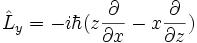  \hat L_y = -i\hbar(z\frac {\partial}{\partial x}-x\frac {\partial}{\partial z}) 