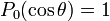 P_0(\cos \theta) = 1∼