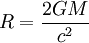 R = \frac{2 G M}{cˆ2}