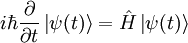 i\hbar\frac{\partial}{\partial t}\left|\psi(t)\right\rangle = \hat{H}\left|\psi(t)\right\rangle 