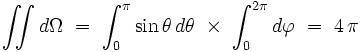 \iint d\Omega \ = \ \int_0ˆ{\pi} \sin \theta \, d\theta \ \times  \ \int_0ˆ{2 \pi} d\varphi \ = \ 4 \, \pi