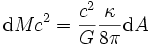 {\rm d} M cˆ2 = \frac{cˆ2}{G} \frac{\kappa}{8 \pi} {\rm d} A