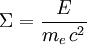 \Sigma = \frac{E}{m_e \, cˆ2}