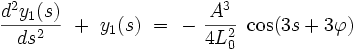 \frac{dˆ2y_1(s)}{dsˆ2} \  +  \  y_1(s) \ = \ - \  \frac{Aˆ3}{4L_0ˆ2} \ \cos (3s + 3 \varphi ) 