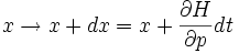 
x\rightarrow x+dx = x + {\partial H \over \partial p} dt
