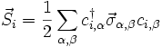 
\vec{S}_i=\frac 1 2 \sum_{\alpha,\beta} cˆ\dagger_{i,\alpha} \vec{\sigma}_{\alpha,\beta} c_{i,\beta}
