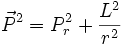  \vec Pˆ2 =  P_rˆ2 + {Lˆ2 \over rˆ2 }