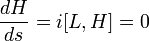 
{dH\over ds} = i[L,H] = 0
\,