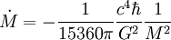 \dot M = - \frac{1}{15360 \pi} \frac{cˆ4 \hbar}{Gˆ2} \frac{1}{Mˆ2}