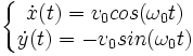 \left\{\begin{matrix} \dot x(t) =v_0cos(\omega_0t) \\ \dot y(t) =-v_0sin(\omega_0t)\end{matrix}\right.