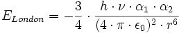  E_{London}=-{3 \over 4} \cdot {{h \cdot \nu \cdot \alpha_1 \cdot \alpha_2} \over {(4 \cdot \pi \cdot \epsilon_0)ˆ2 \cdot rˆ6}} 