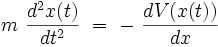  m \ \frac{dˆ2x(t)}{dtˆ2} \ = \ - \ \frac{dV(x(t))}{dx}