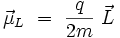 \vec\mu_L \ = \ \frac{q}{2 m} \ \vec{L}