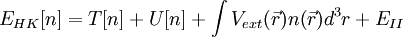 E_{HK}[n]=T[n]+ U[n]+ \int V_{ext}(\vec r)n(\vec r) dˆ3r + E_{II}