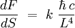 \frac{dF}{dS} \ = \  k \ \frac{\hbar \, c}{Lˆ4}