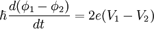  \hbar \frac{d (\phi_1-\phi_2)}{dt} = 2 e (V_1-V_2) \,