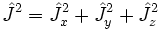 \hat Jˆ2 = \hat J_xˆ2+\hat J_yˆ2+\hat J_zˆ2