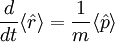 \frac{d}{dt}\langle \hat r\rangle = \frac{1}{m} \langle \hat p \rangle