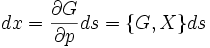 
dx = {\partial G \over \partial p} ds = \{ G,X \} ds
\,