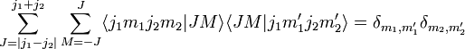   \sum_{J=|j_1-j_2|}ˆ{j_1+j_2} \sum_{M=-J}ˆ{J}  \langle j_1 m_1 j_2 m_2|J M \rangle \langle J M|j_1 m_1' j_2 m_2'\rangle   = \delta_{m_1,m_1'}\delta_{m_2,m_2'}