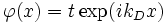 \varphi(x) = t\exp(ik_Dx)