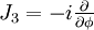 J_3 = -i \tfrac{\partial}{\partial \phi}