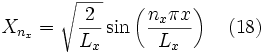 X_{n_x}=\sqrt{\frac{2}{L_x}} \sin \left( \frac{n_x \pi x}{L_x} \right) \quad (18)