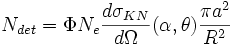  N_{det} = \Phi N_e \frac {d\sigma_{KN}} {d\Omega}(\alpha, \theta) \frac {\pi aˆ2}  {Rˆ2}    