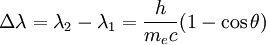  \Delta\lambda=\lambda_2-\lambda_1=\frac{h}{m_e c}(1 - \cos \theta)