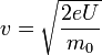 v=\sqrt{\frac{2eU}{m_0}}