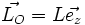 \vec{L_{O}}=L\vec{e_{z}}