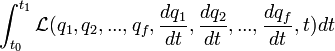 
\int_{t_0}ˆ{t_1} \mathcal{L}( q_1, q_2, ..., q_f, \frac{dq_1}{dt}, \frac{dq_2}{dt}, ..., \frac{dq_f}{dt}, t) dt

