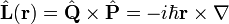 \hat{\mathbf{L}}(\mathbf{r}) = \hat{\mathbf{Q}} \times \hat{\mathbf{P}} = -i\hbar\mathbf{r} \times \nabla 