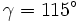 \gamma=115ˆ\circ