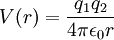 V(r)=\frac{q_1q_2}{4\pi\epsilon_0 r}