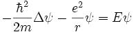  -{\hbarˆ2 \over2m} \Delta \psi - {eˆ2 \over r} \psi = E \psi