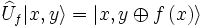  \widehat{U}_{f}\vert x,y\rangle = \vert x, y\oplus f\left(x\right)\rangle 