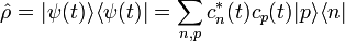 \hat \rho = |\psi(t) \rangle \langle \psi(t) | = \sum_{n,p} c_nˆ*(t) c_p(t) | p \rangle \langle n | 