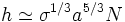 h \simeq \sigmaˆ{1/3} aˆ{5/3} N