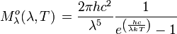 Mˆo_{\lambda}(\lambda, T) \, = \frac{2 \pi h cˆ2}{\lambdaˆ5} \frac{1}{eˆ{\left(\frac{hc}{\lambda kT}\right)}-1}