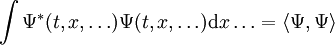 \int \Psiˆ*(t, x, \ldots)\Psi(t, x, \ldots) \mathrm dx \ldots=\langle \Psi, \Psi\rangle 