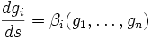 \frac{dg_i}{ds}=\beta_i(g_1,\ldots,g_n) 