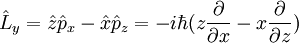  \hat L_y = \hat z \hat p_x - \hat x \hat p_z= -i\hbar(z\frac {\partial}{\partial x}-x\frac {\partial}{\partial z}) 