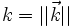  k = || \vec{k} ||