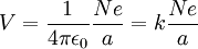 V = \frac{1}{4\pi\epsilon_0} \frac{Ne}{a}= k\frac{Ne}{a}\,\!