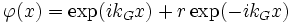 \varphi(x) = \exp(ik_Gx)+r\exp(-ik_Gx)