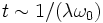  t \sim 1/(\lambda \omega_0)