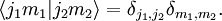   \langle j_1 m_1 | j_2 m_2 \rangle = \delta_{j_1,j_2}\delta_{m_1,m_2}.